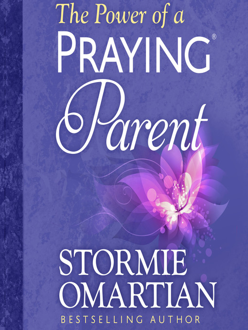 Title details for The Power of a Praying Parent by Stormie Omartian - Wait list